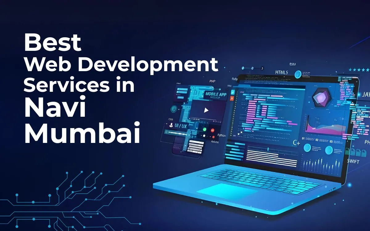 Laptop displaying code and "Best Web Development Services in Navi Mumbai," with development terms like HTML5, Mobile App, UI/UX, C+, Swift.