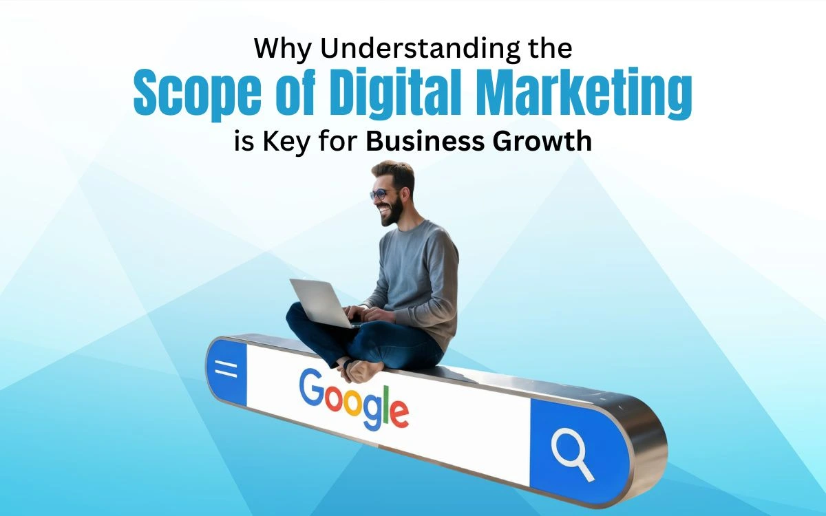 A man sits on a large Google search bar with a laptop. Text: Scope of Digital Marketing is Key for Business Growth.