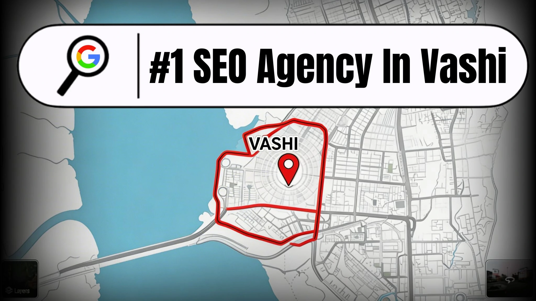 Google search bar with text '#1 SEO Agency In Vashi' and a map of Vashi with a location pin.