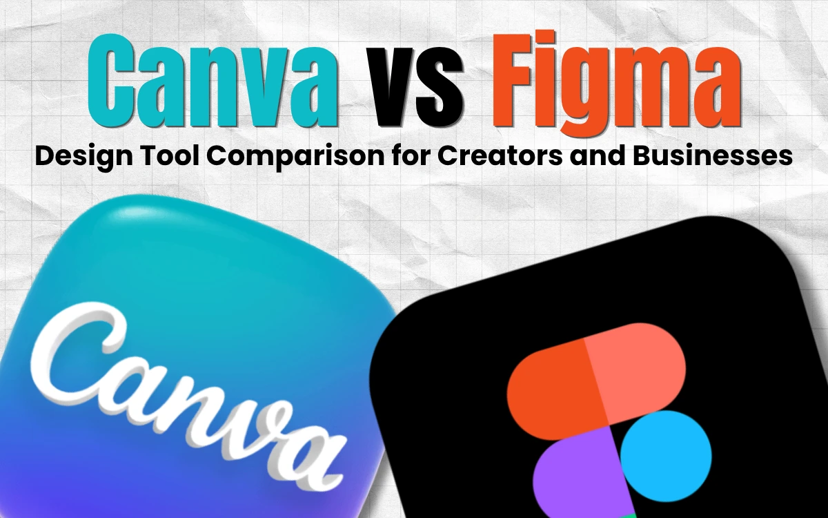 Canva vs Figma – Design Tool Comparison for Creators and Businesses